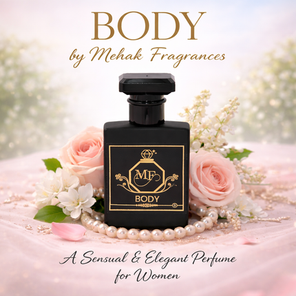 Body by Mehak Fragrances – A Sensual & Elegant Perfume for Women